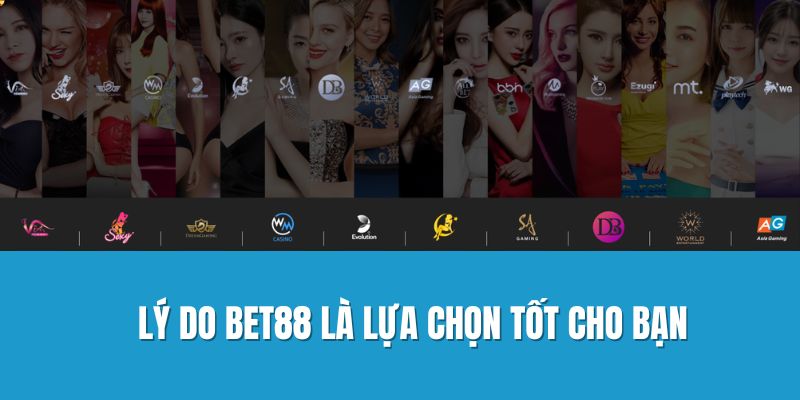 Lý do Bet88 là lựa chọn tốt cho bạn