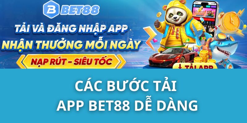 Các bước tải app Bet88 dễ dàng