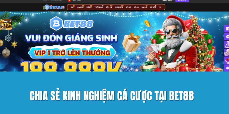 Chia sẻ kinh nghiệm cá cược tại Bet88
