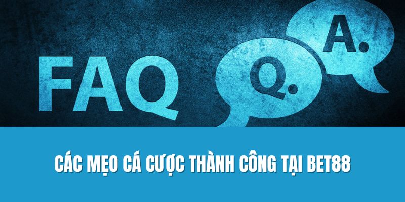 Các Mẹo Cá Cược Thành Công Tại Bet88
